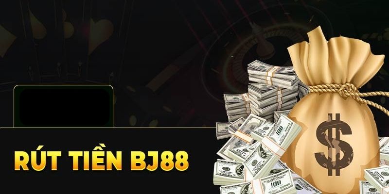 Hướng dẫn rút tiền BJ88 hiệu quả