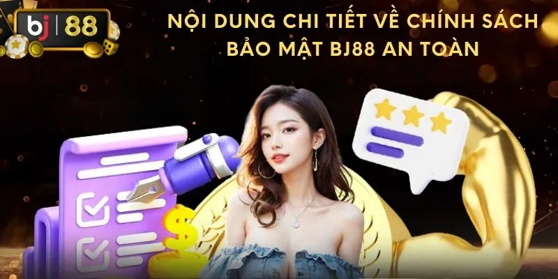Người chơi hoàn toàn tin tưởng vào chính sách bảo mật BJ88 qua chính sách bảo mật BJ88